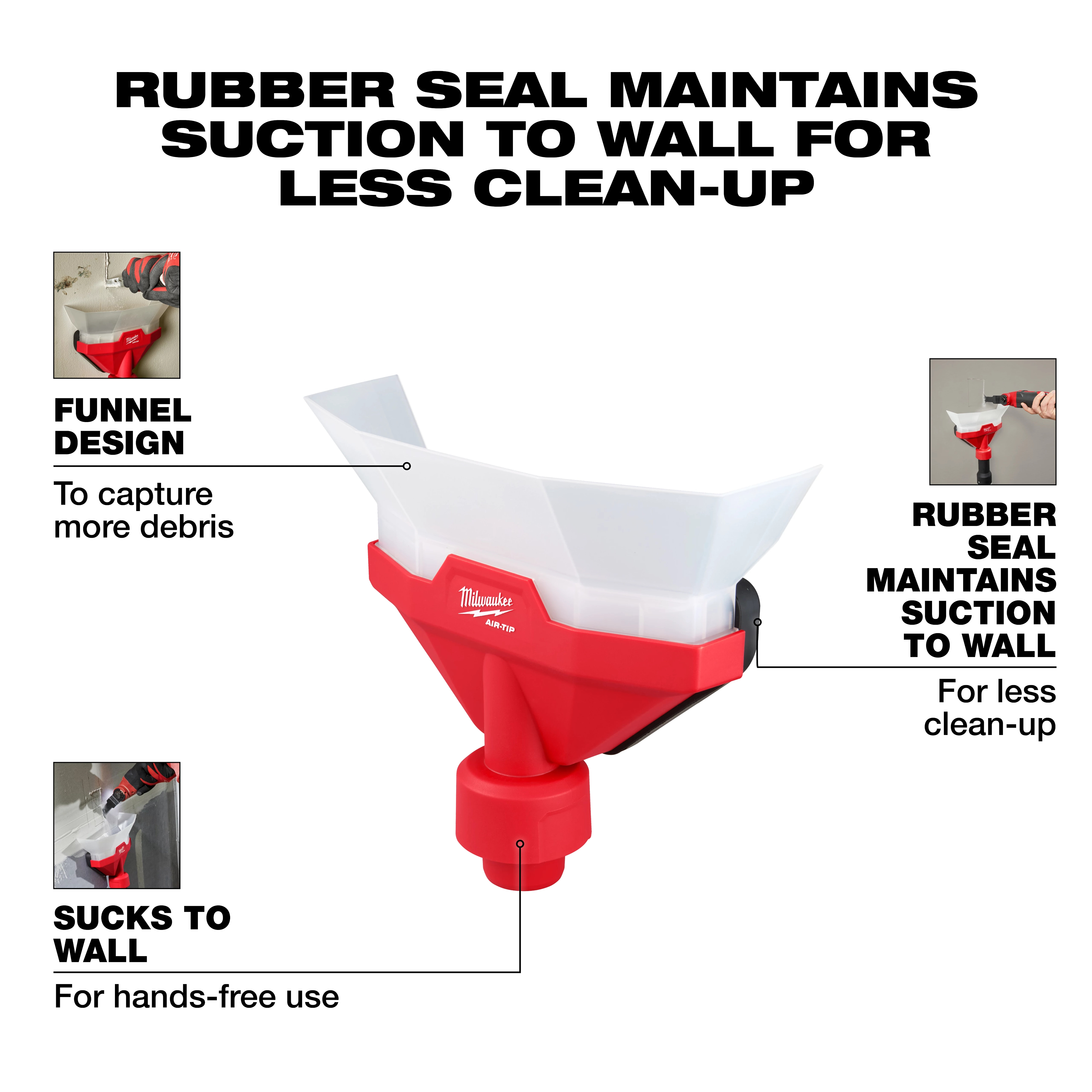 Image of the AIR-TIP™ Dust Collector showing its funnel design to capture more debris, illustrated by a vacuum tool attached to a wall. The device's red and white structure features a rubber seal for maintaining suction to the wall, enabling less clean-up and hands-free use.