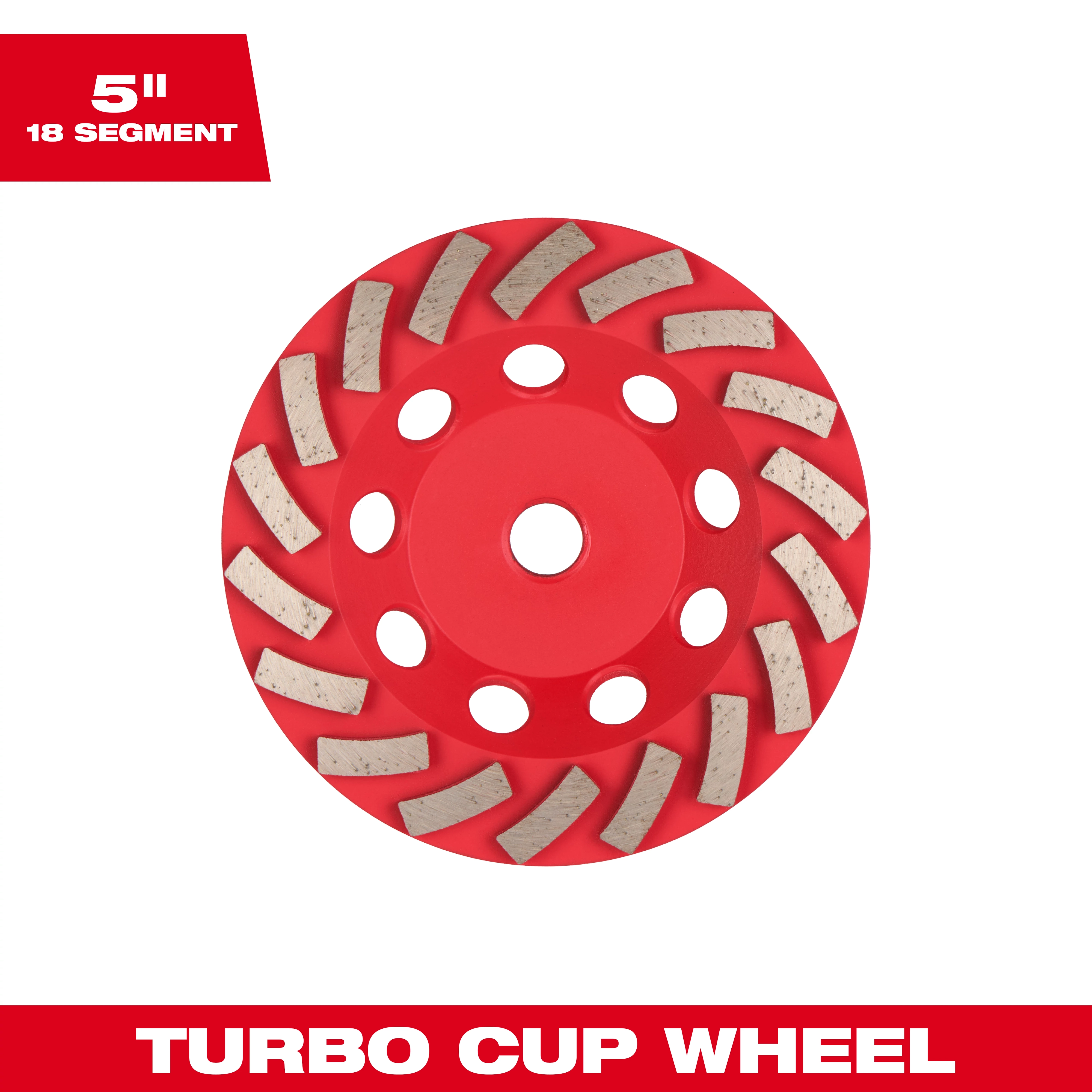 Image of a 5" DIAMOND MAX™ Turbo Diamond Cup Wheel with 18 segments. The red wheel has curved diamond segments and multiple circular holes. The text “5" 18 Segment” and “Turbo Cup Wheel” are displayed in white on a red background.