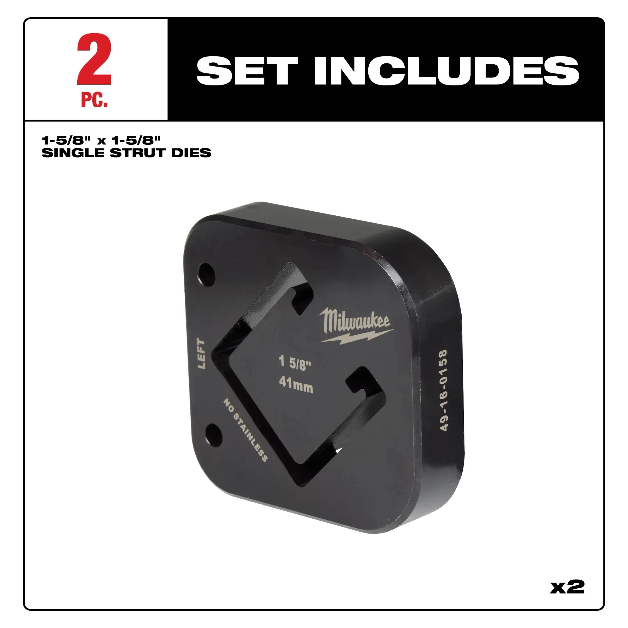 Set includes two 1-5/8" x 1-5/8" single strut dies