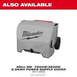 Image of the Milwaukee ROLL-ON 7200W/3600W 2.5KWH Power Supply with Cover with the text "Also available"