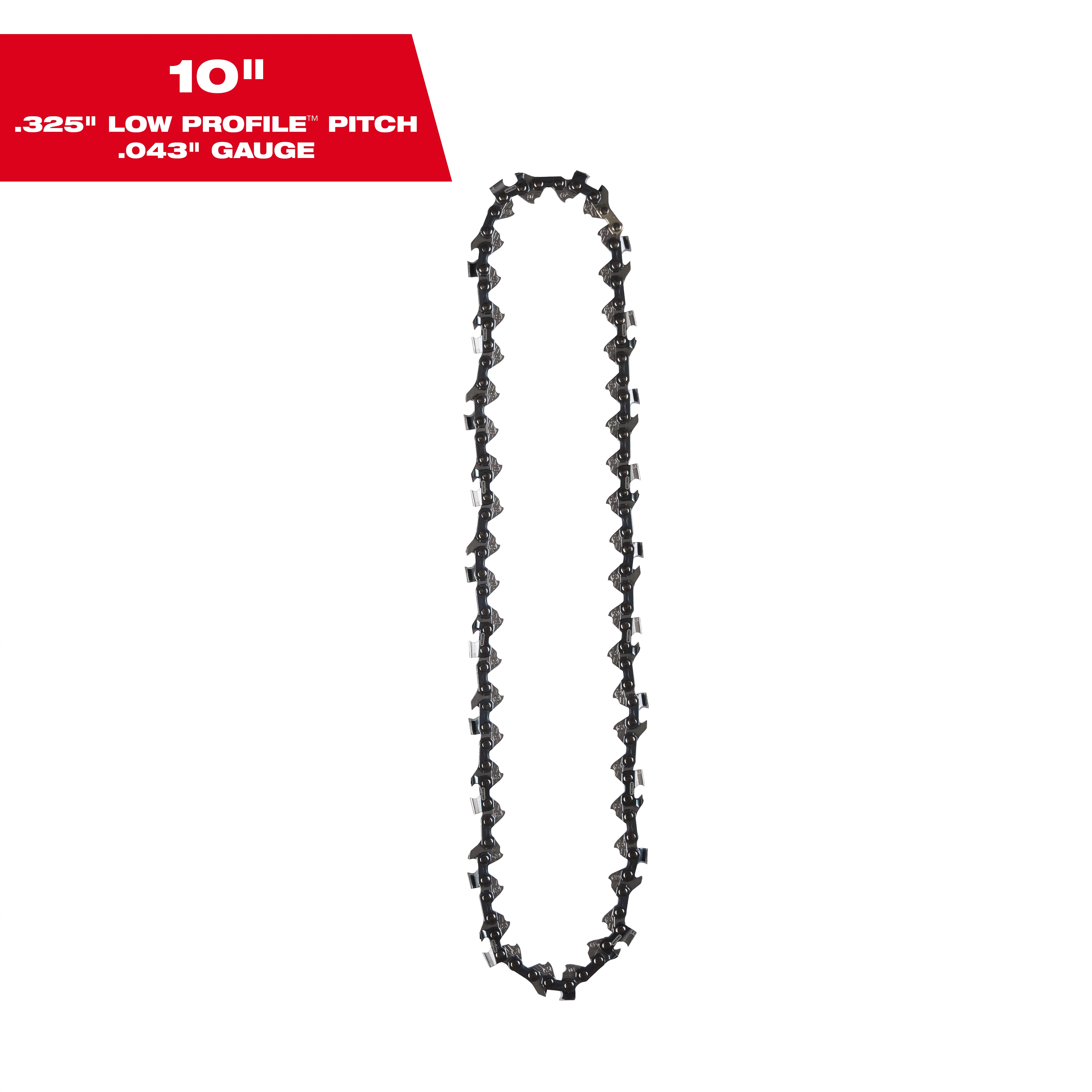 10" chain, .325" Low Profile Pitch, .043" Gauge